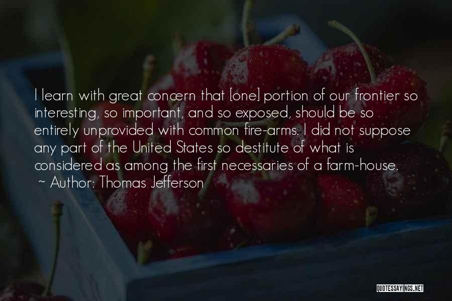 Frontier House Quotes By Thomas Jefferson