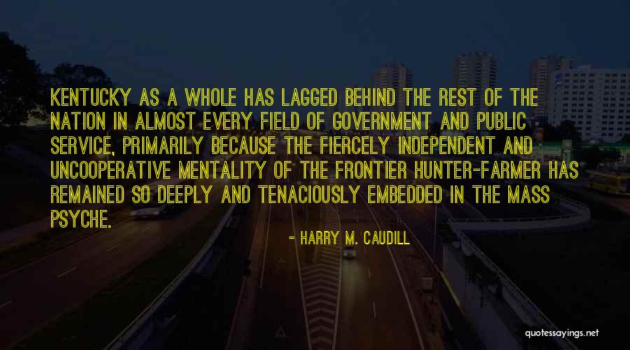 Frontier Hunter Quotes By Harry M. Caudill Frontier Hunter Quotes By Harry M. Caudill