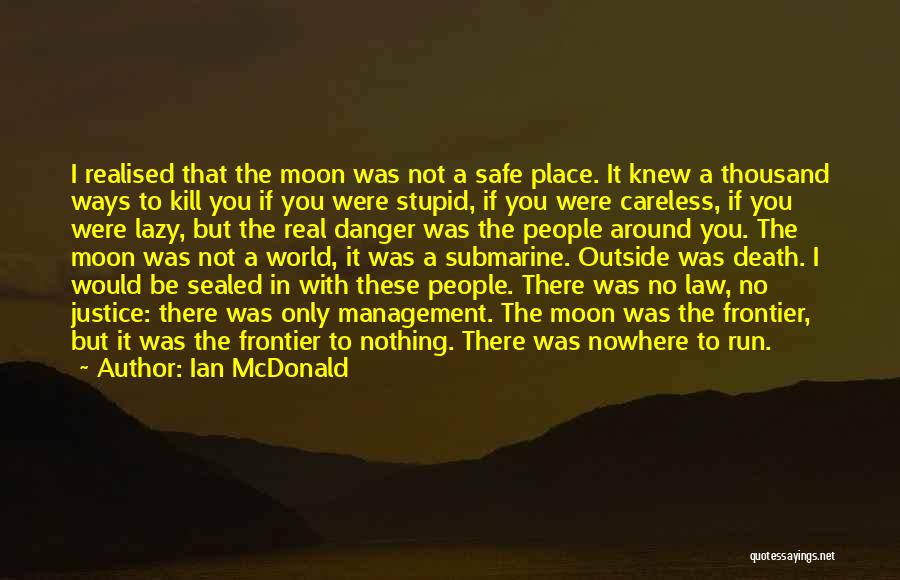 Frontier Justice Quotes By Ian McDonald