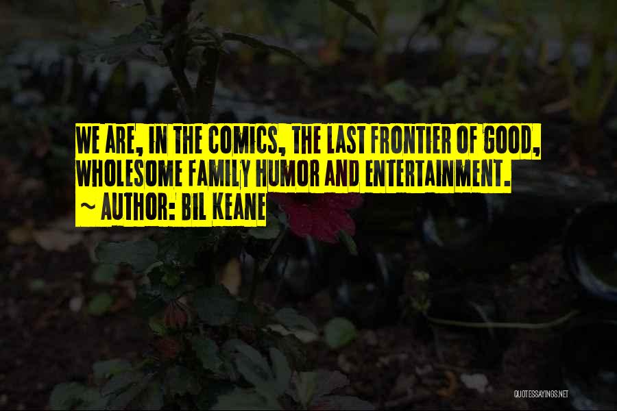 Frontier Quotes By Bil Keane