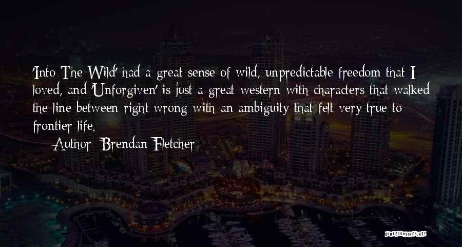 Frontier Quotes By Brendan Fletcher