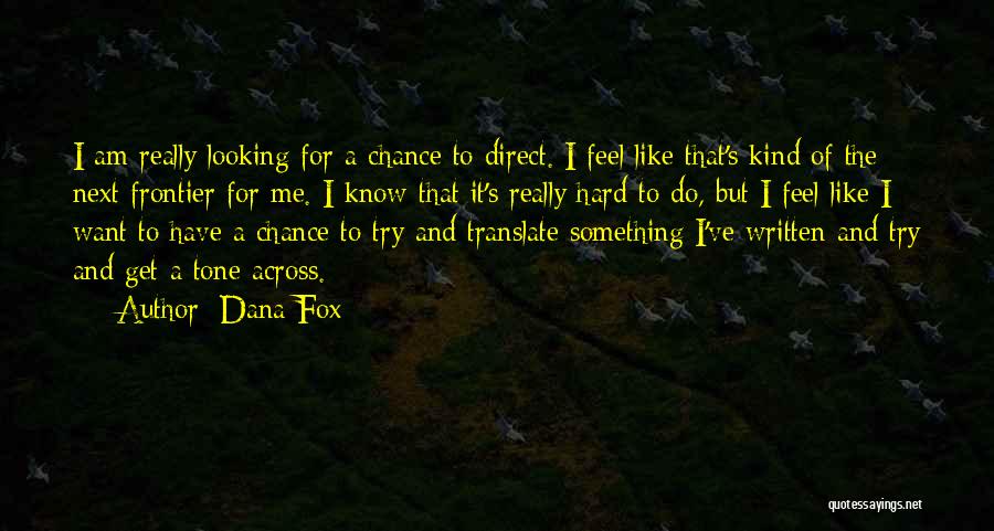 Frontier Quotes By Dana Fox