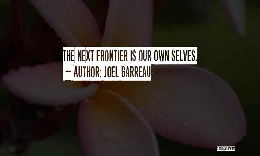 Frontier Quotes By Joel Garreau