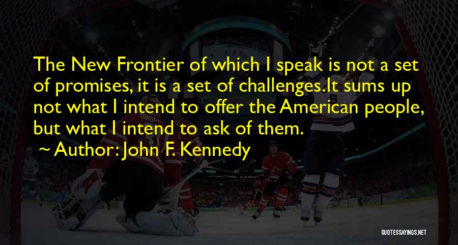 Frontier Quotes By John F. Kennedy