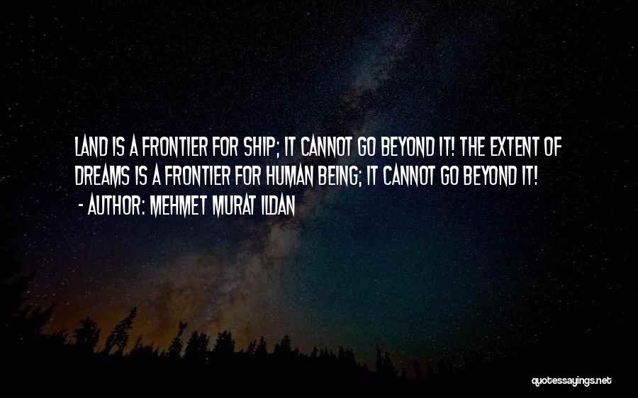 Frontier Quotes By Mehmet Murat Ildan