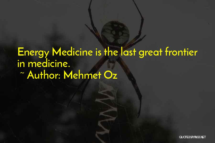 Frontier Quotes By Mehmet Oz