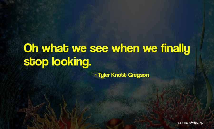 Frontieres Quotes By Tyler Knott Gregson Frontieres Quotes By Tyler Knott Gregson