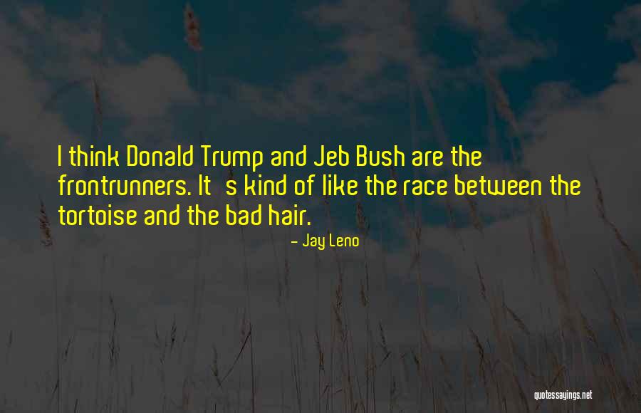 Frontrunners Quotes By Jay Leno Frontrunners Quotes By Jay Leno