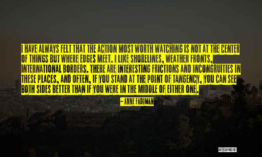 Fronts Weather Quotes By Anne Fadiman Fronts Weather Quotes By Anne Fadiman