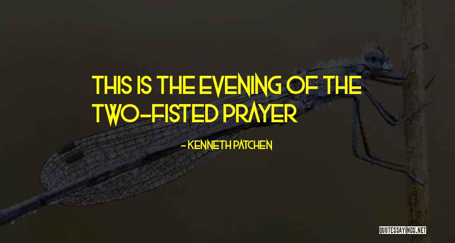 Frony Quotes By Kenneth Patchen Frony Quotes By Kenneth Patchen