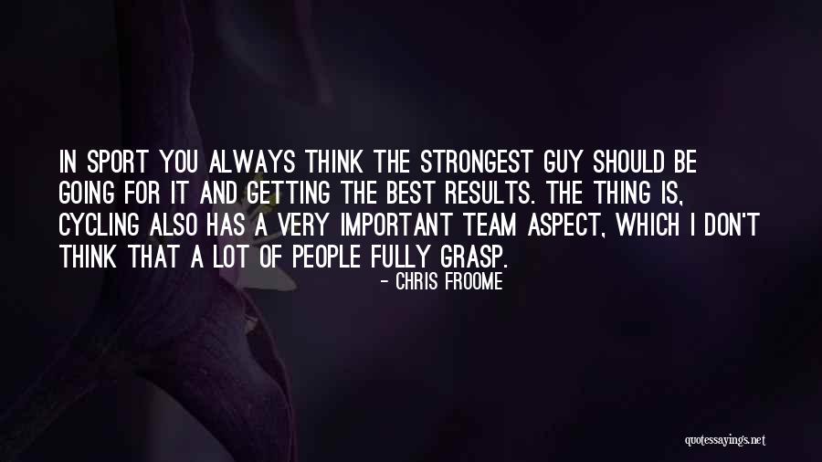 Froome Quotes By Chris Froome