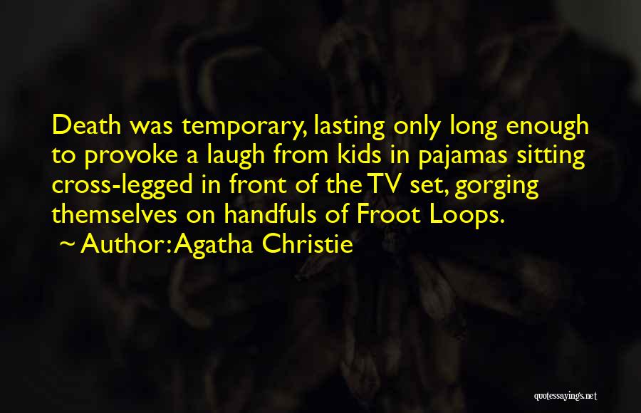 Froot Loops Quotes By Agatha Christie