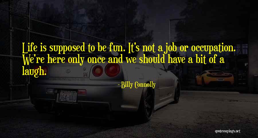Frosne Reker Quotes By Billy Connolly Frosne Reker Quotes By Billy Connolly