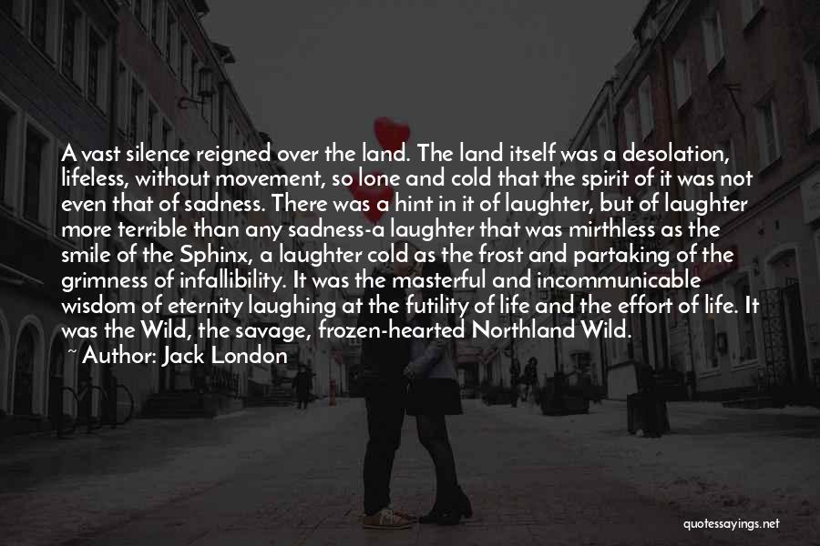 Frost And Cold Quotes By Jack London