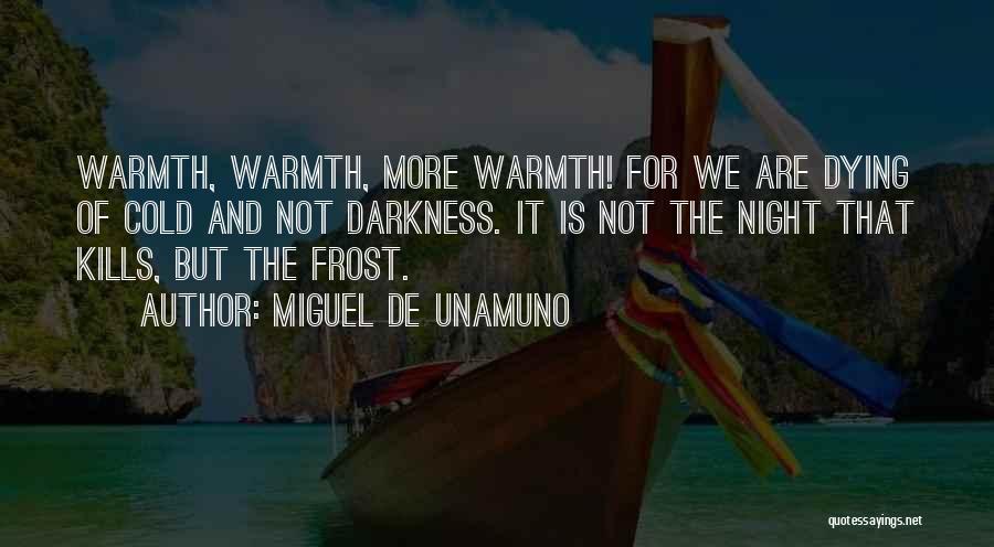 Frost And Cold Quotes By Miguel De Unamuno