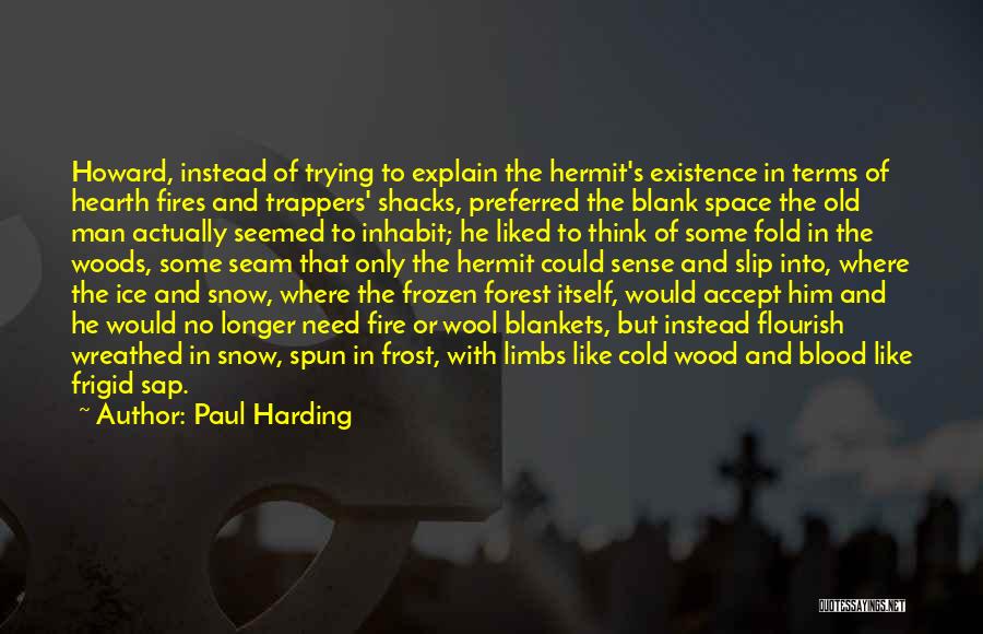 Frost And Cold Quotes By Paul Harding