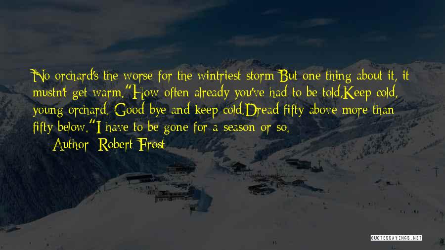 Frost And Cold Quotes By Robert Frost
