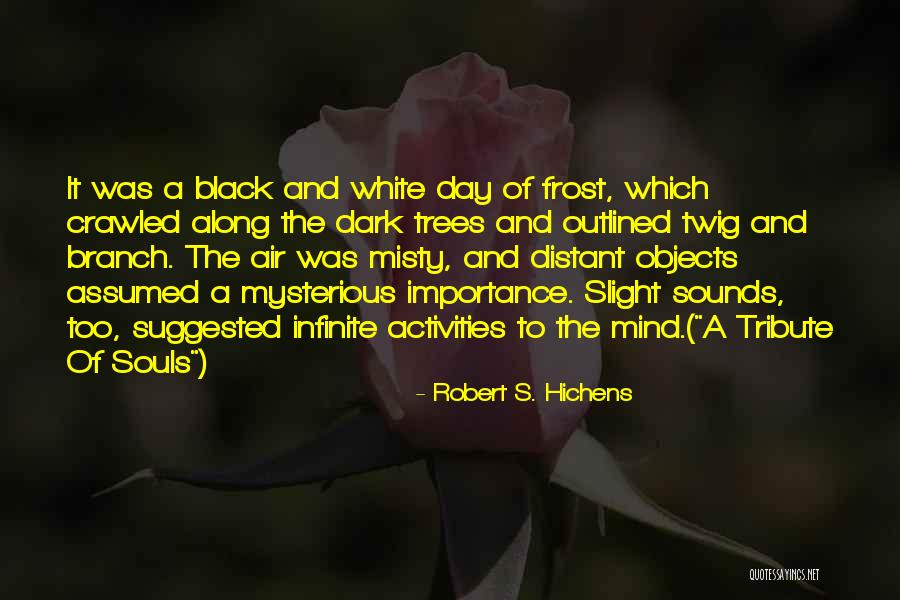 Frost On Trees Quotes By Robert S. Hichens Frost On Trees Quotes By Robert S. Hichens