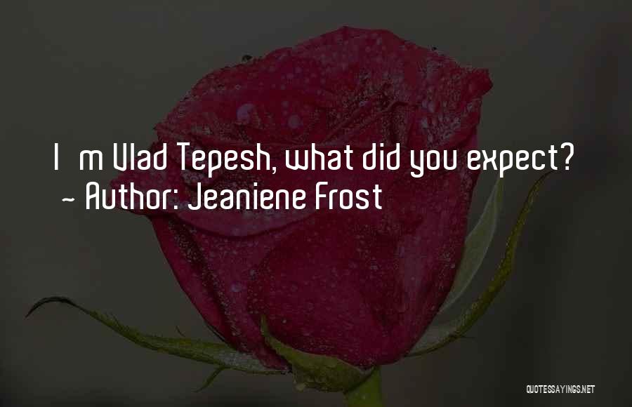 Frost Quotes By Jeaniene Frost