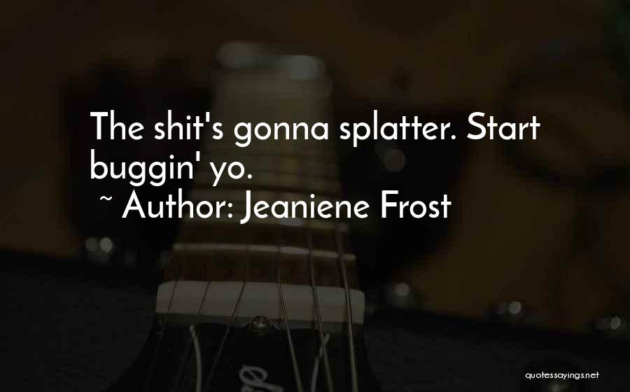 Frost Quotes By Jeaniene Frost