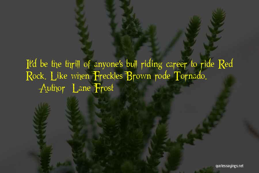 Frost Quotes By Lane Frost