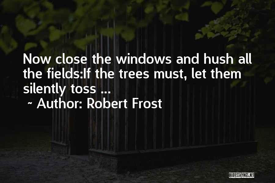 Frost Windows Quotes By Robert Frost