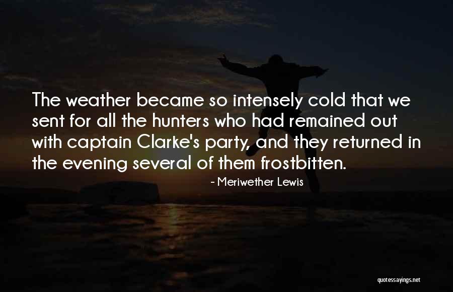 Frostbitten Quotes By Meriwether Lewis Frostbitten Quotes By Meriwether Lewis