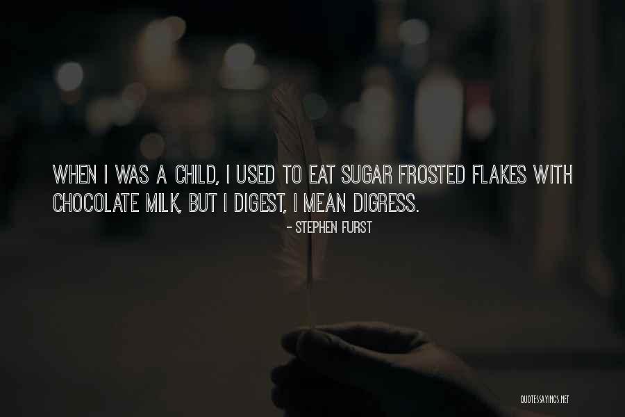 Frosted Sugar Quotes By Stephen Furst Frosted Sugar Quotes By Stephen Furst