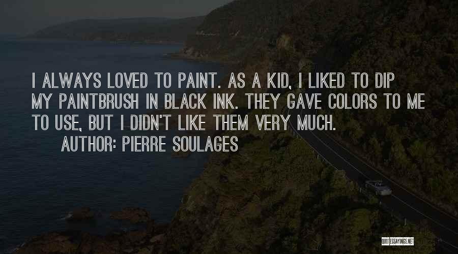 Frostfangs Fernando Quotes By Pierre Soulages