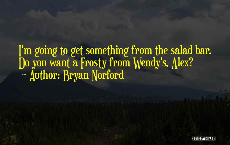 Frosty Quotes By Bryan Norford