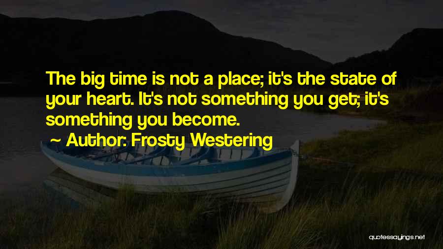 Frosty Quotes By Frosty Westering