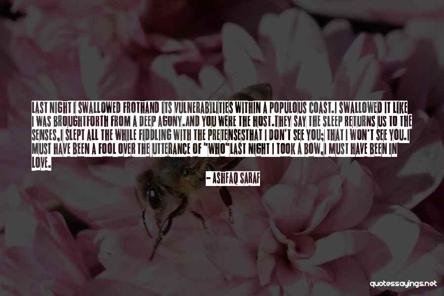Froth Quotes By Ashfaq Saraf Froth Quotes By Ashfaq Saraf