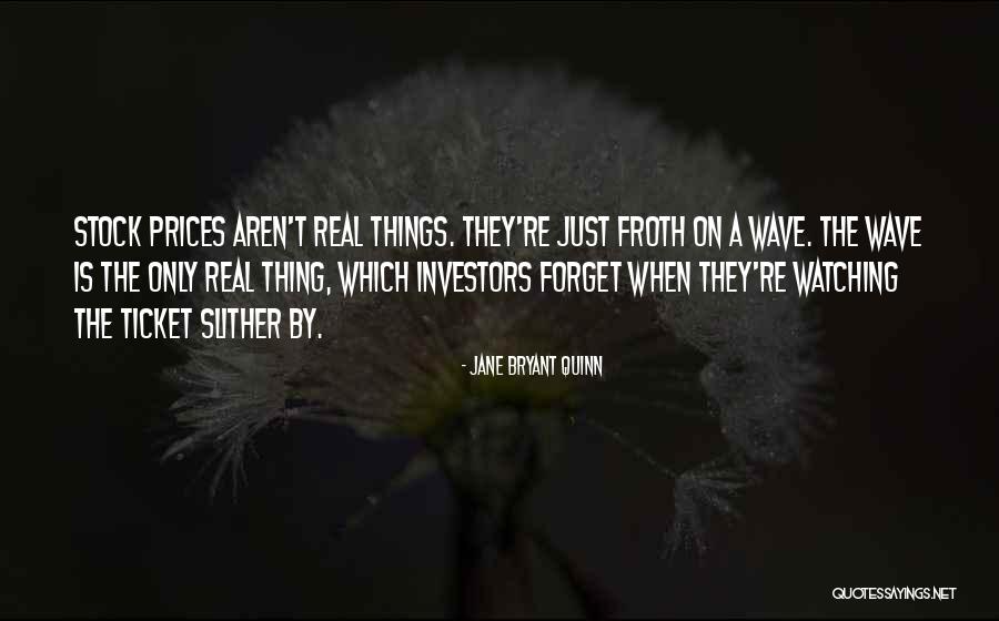Froth Quotes By Jane Bryant Quinn Froth Quotes By Jane Bryant Quinn