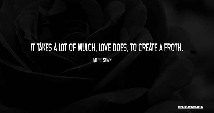 Froth Quotes By Merle Shain Froth Quotes By Merle Shain