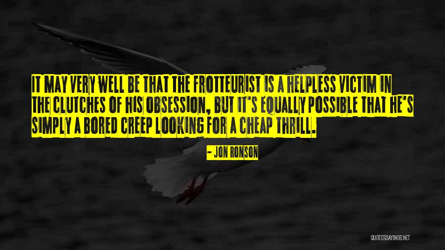 Frotteurist Quotes By Jon Ronson Frotteurist Quotes By Jon Ronson