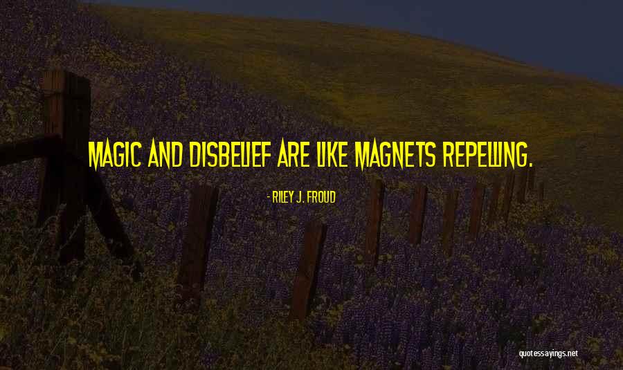 Froud Quotes By Riley J. Froud Froud Quotes By Riley J. Froud