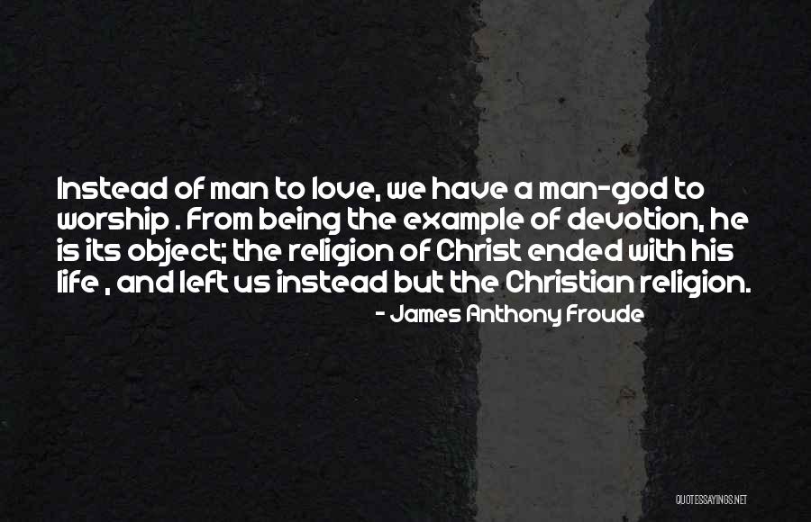 Froude Quotes By James Anthony Froude Froude Quotes By James Anthony Froude