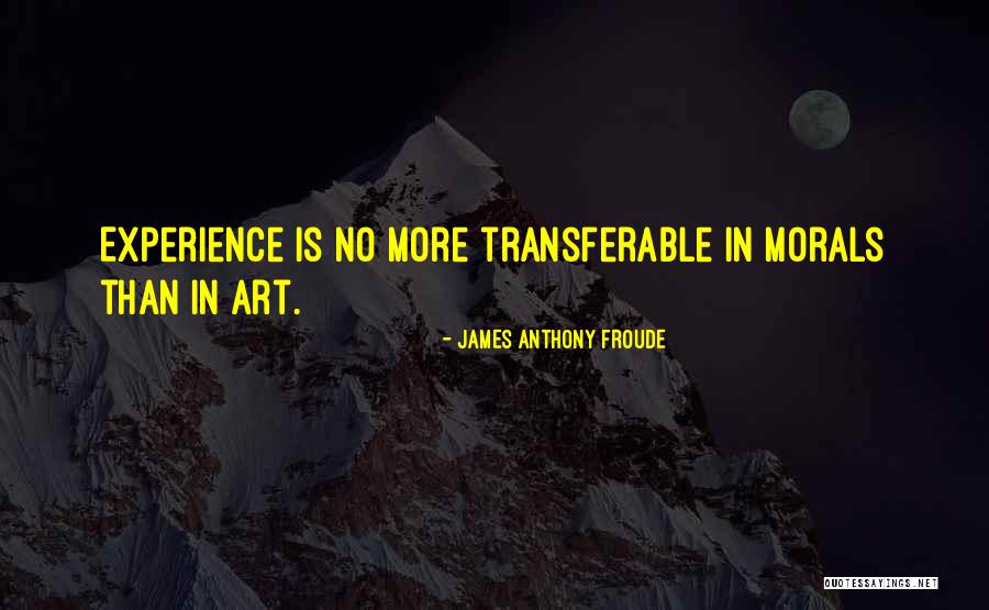 Froude Quotes By James Anthony Froude Froude Quotes By James Anthony Froude