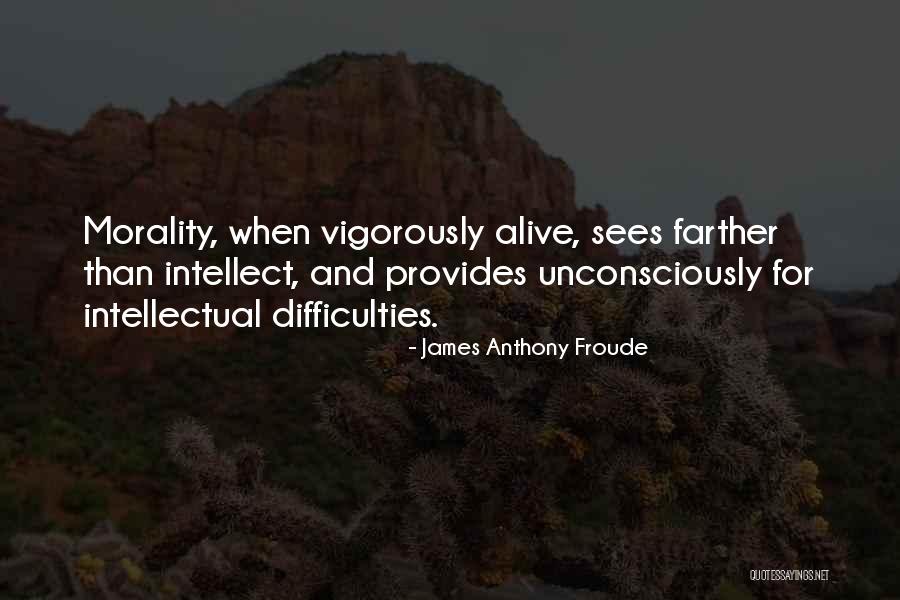 Froude Quotes By James Anthony Froude Froude Quotes By James Anthony Froude