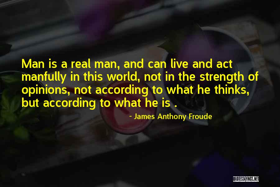 Froude Quotes By James Anthony Froude Froude Quotes By James Anthony Froude