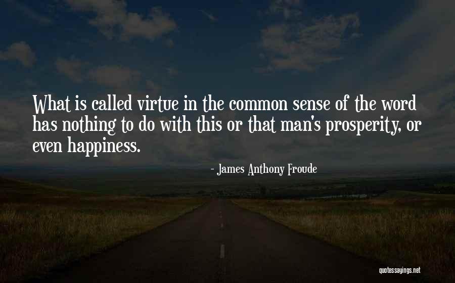 Froude Quotes By James Anthony Froude Froude Quotes By James Anthony Froude