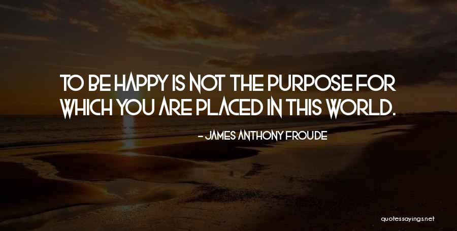 Froude Quotes By James Anthony Froude Froude Quotes By James Anthony Froude