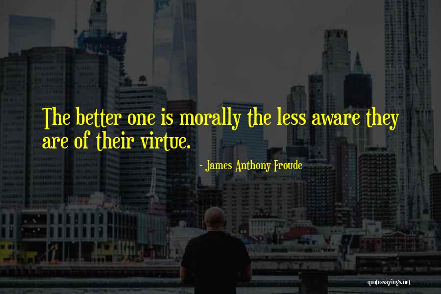 Froude Quotes By James Anthony Froude Froude Quotes By James Anthony Froude