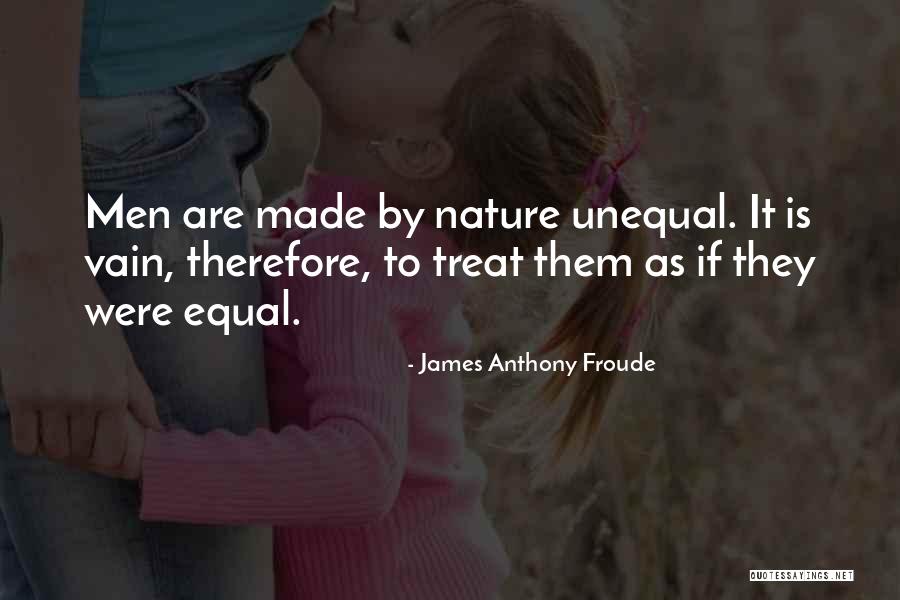 Froude Quotes By James Anthony Froude Froude Quotes By James Anthony Froude