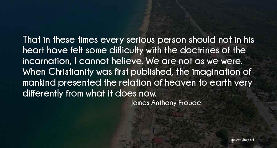 Froude Quotes By James Anthony Froude Froude Quotes By James Anthony Froude