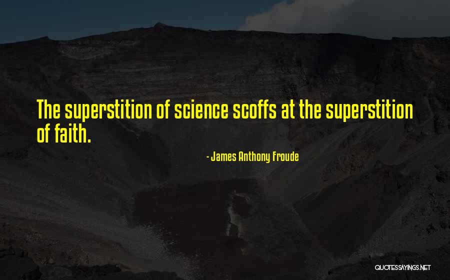 Froude Quotes By James Anthony Froude