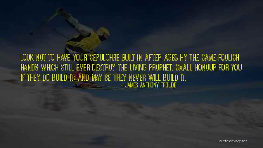 Froude Quotes By James Anthony Froude Froude Quotes By James Anthony Froude