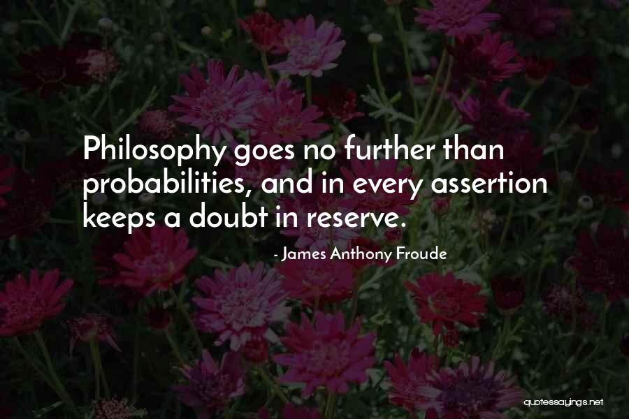 Froude Quotes By James Anthony Froude Froude Quotes By James Anthony Froude
