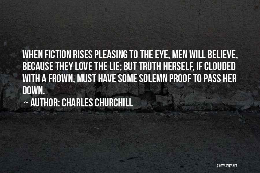 Frown Eye Quotes By Charles Churchill