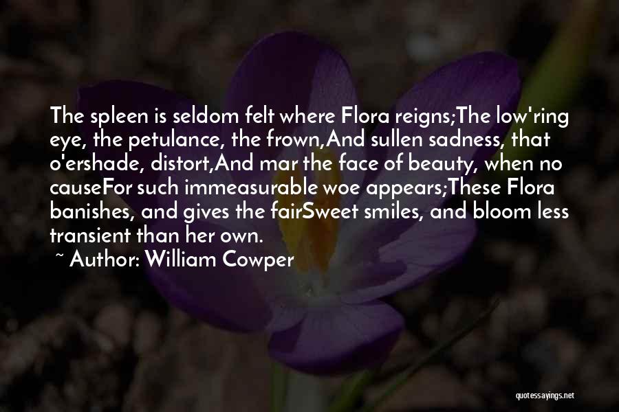 Frown Eye Quotes By William Cowper